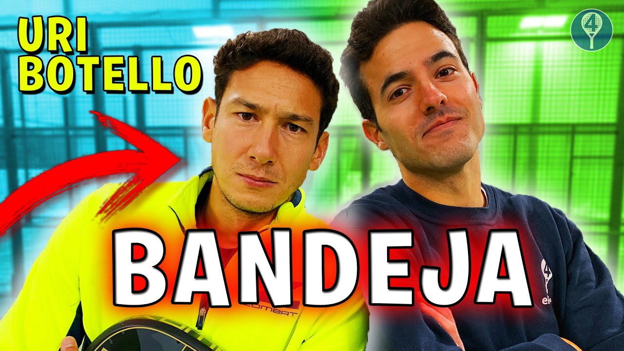 URI BOTELLO Y LA BANDEJA: TUTORIAL *WORLD PADEL TOUR* - el4Set