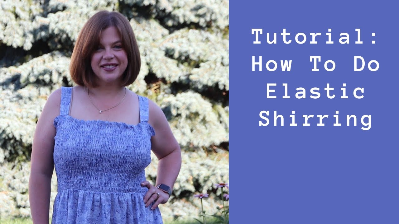 Tutorial: How To Do Elastic Shirring