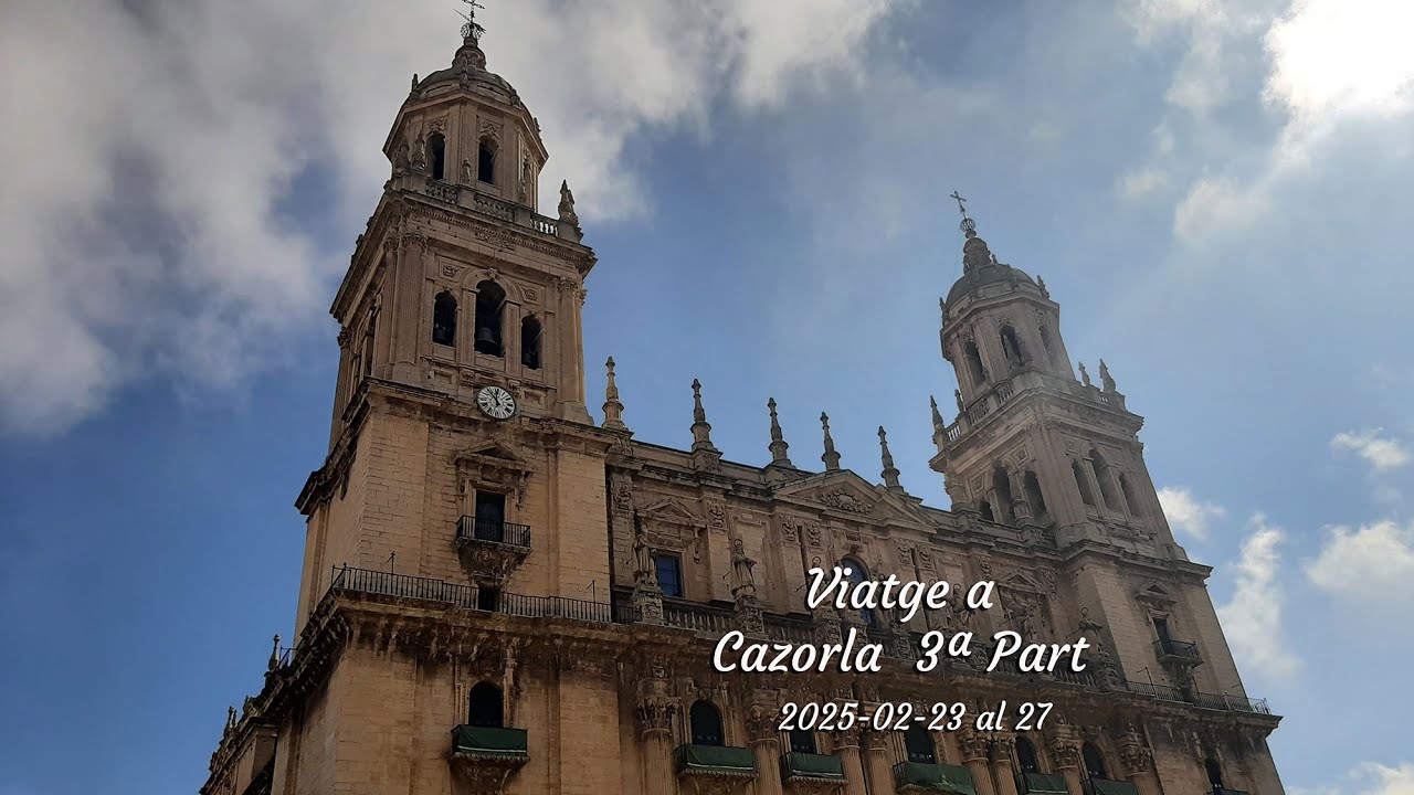 2025-02-23 al 27 Viatge a Cazorla-3ªPart