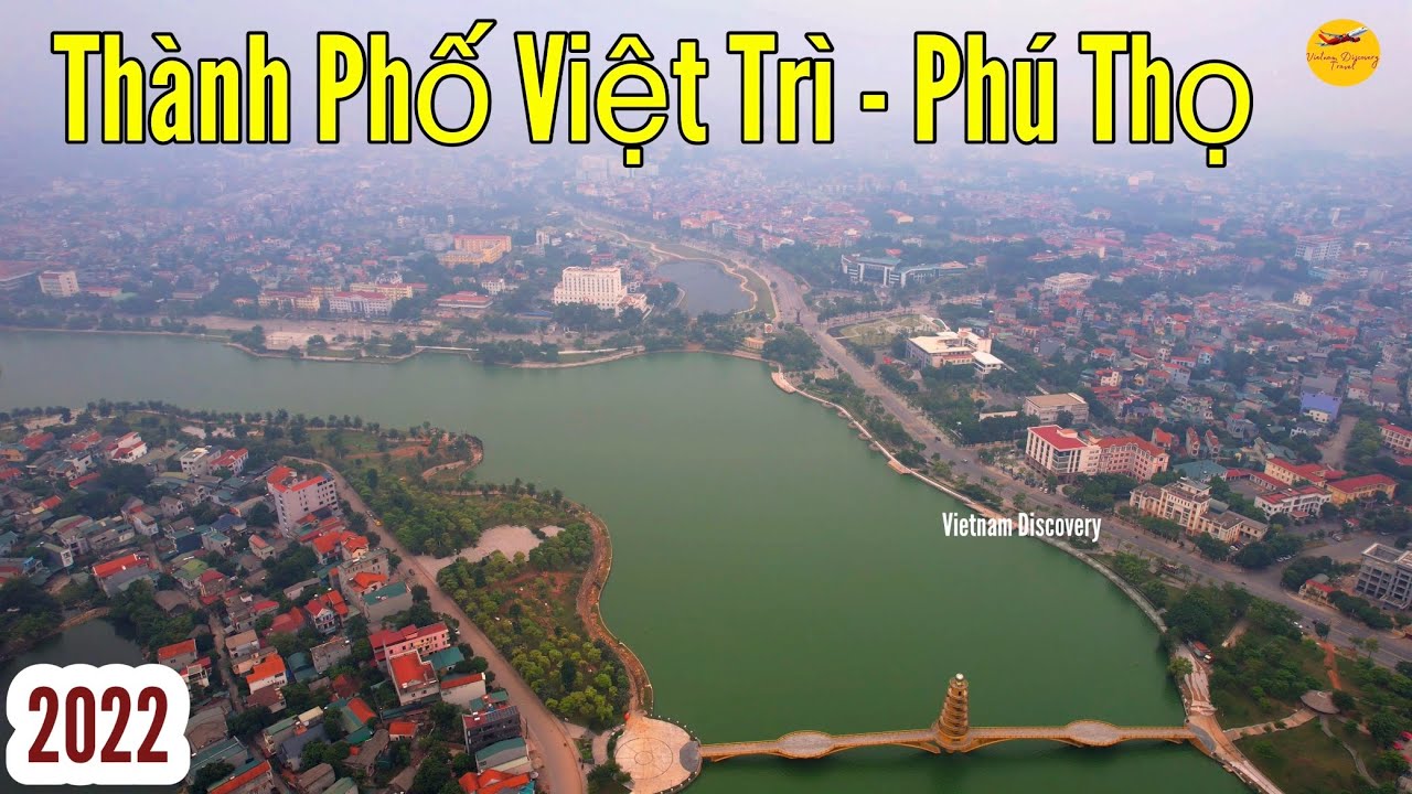 Thành Phố Việt Trì - Phú Thọ