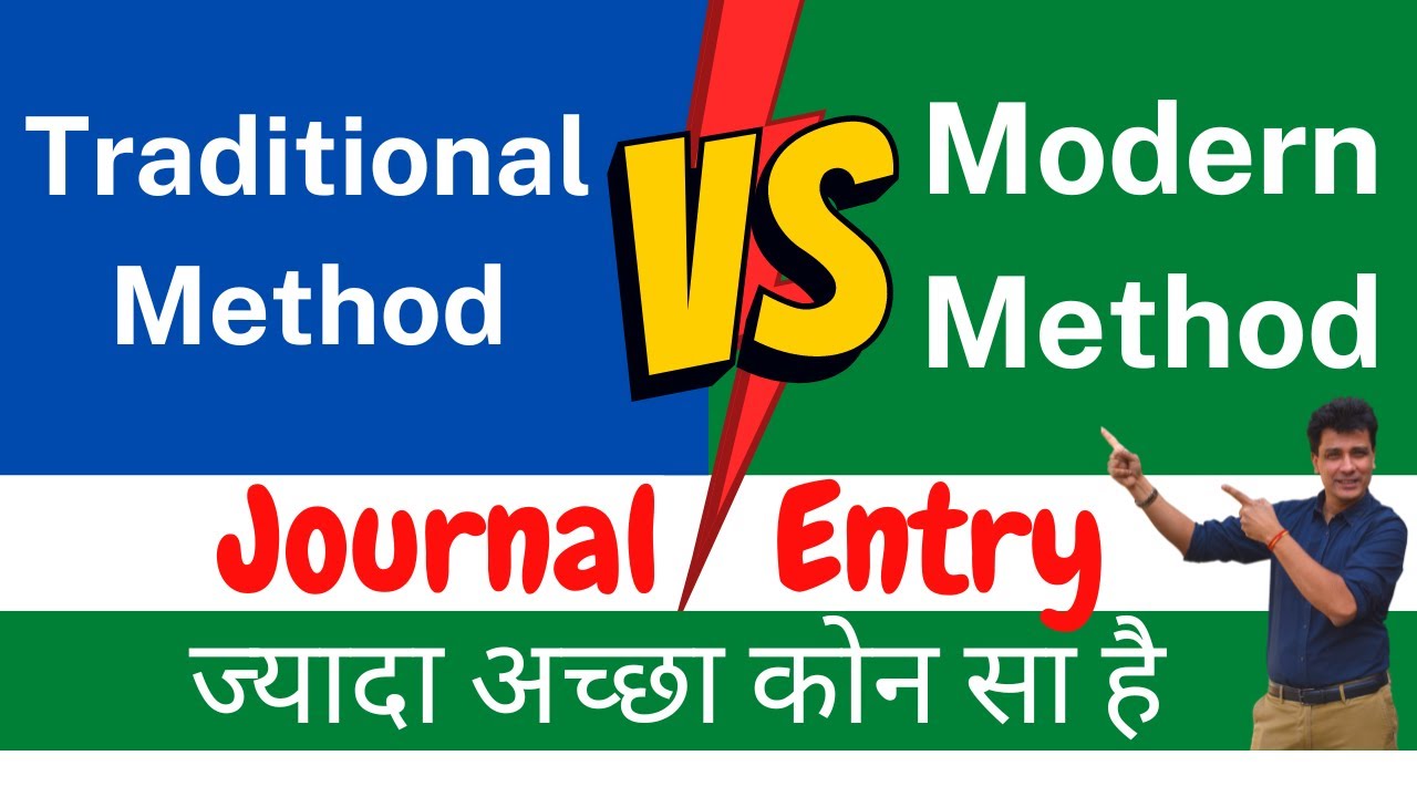 Modern vs Traditional Method for Journal Entries | ज्यादा अच्छा कोन सा है | Class 11 | CA Foundation