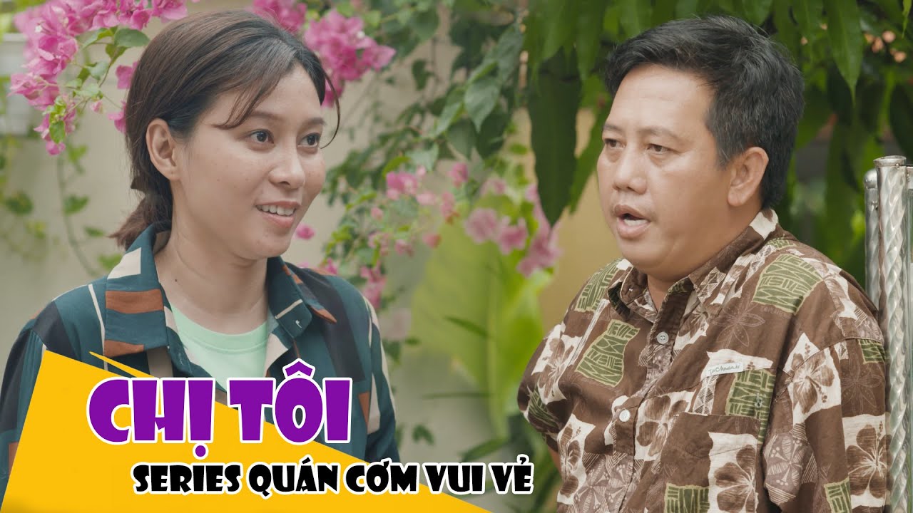 Hài 2022 CHỊ TÔI - Long Đẹp Trai, Lê Nam, Kiều Ngân, Tân Chề | Hài Việt Hay Mới Nhất 2022