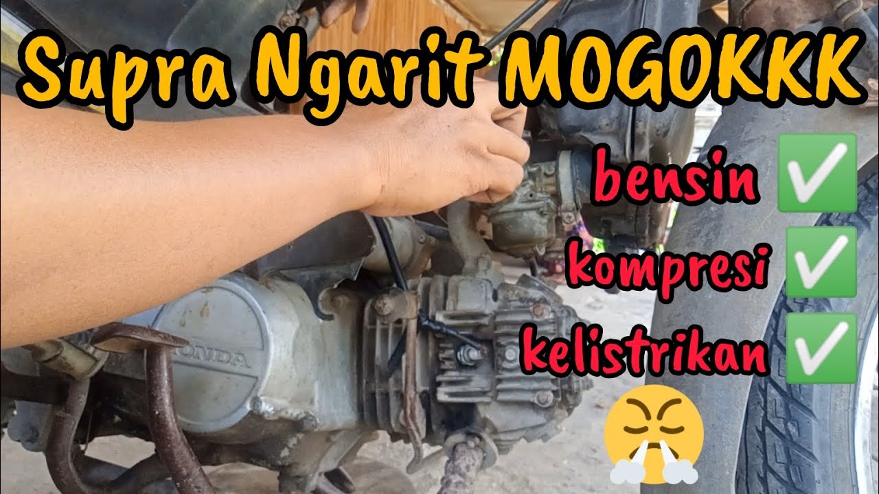SUPRA MOGOK APANYA YANG BERMASALAH 🤔❓❓❓