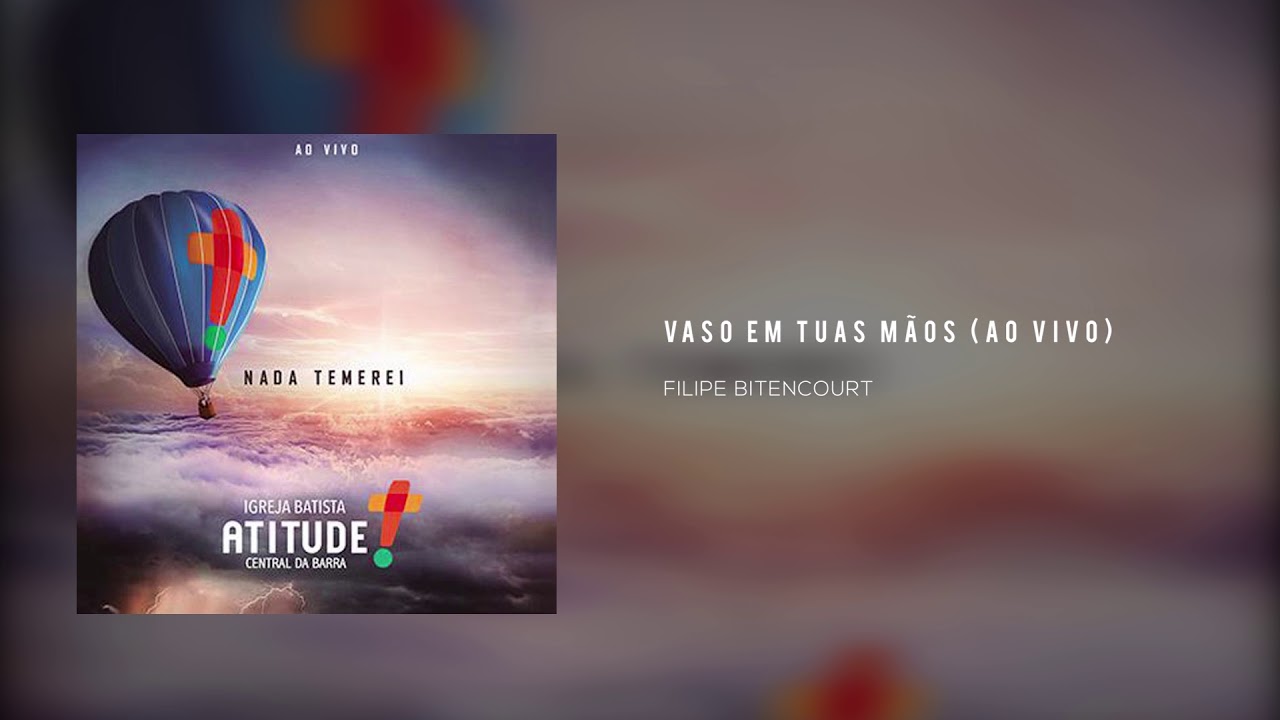 Vaso em Tuas Mãos - Ministério Atitude