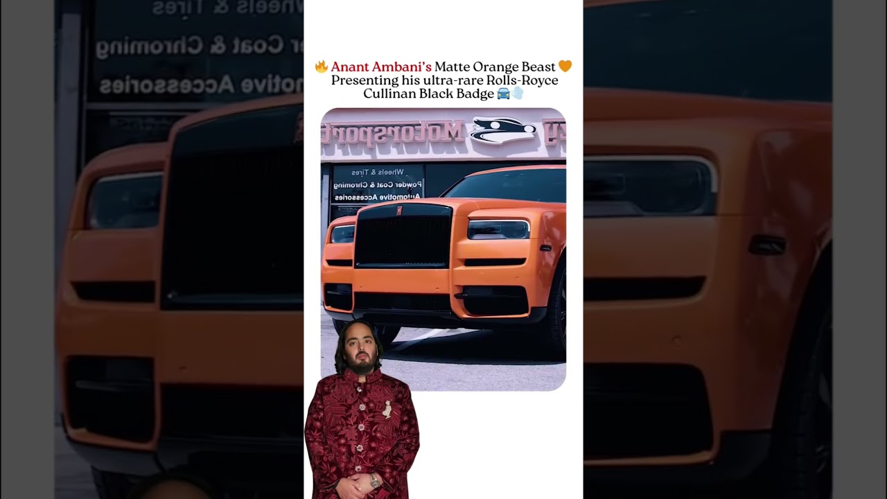 Anant Ambani’s orange Rolls Royce: A true symbol of luxury and style! 🚗✨ 