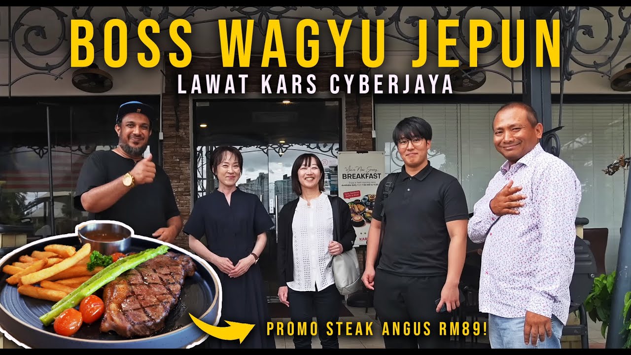 ORANG JEPUN Pun Suka MAKAN STEAK DI KARS Cyberjaya!