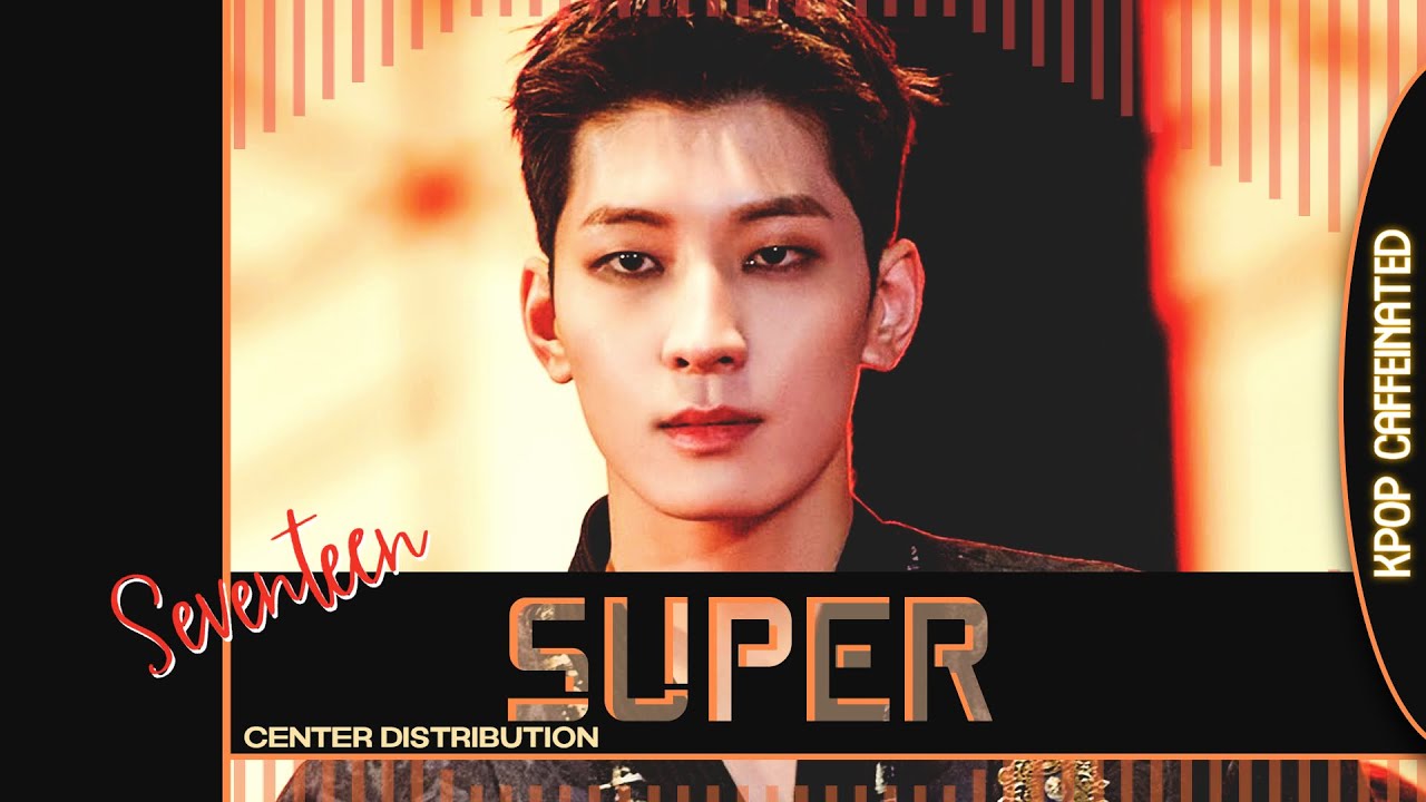 SEVENTEEN 'Super' - Center Distribution [Dance Practice]