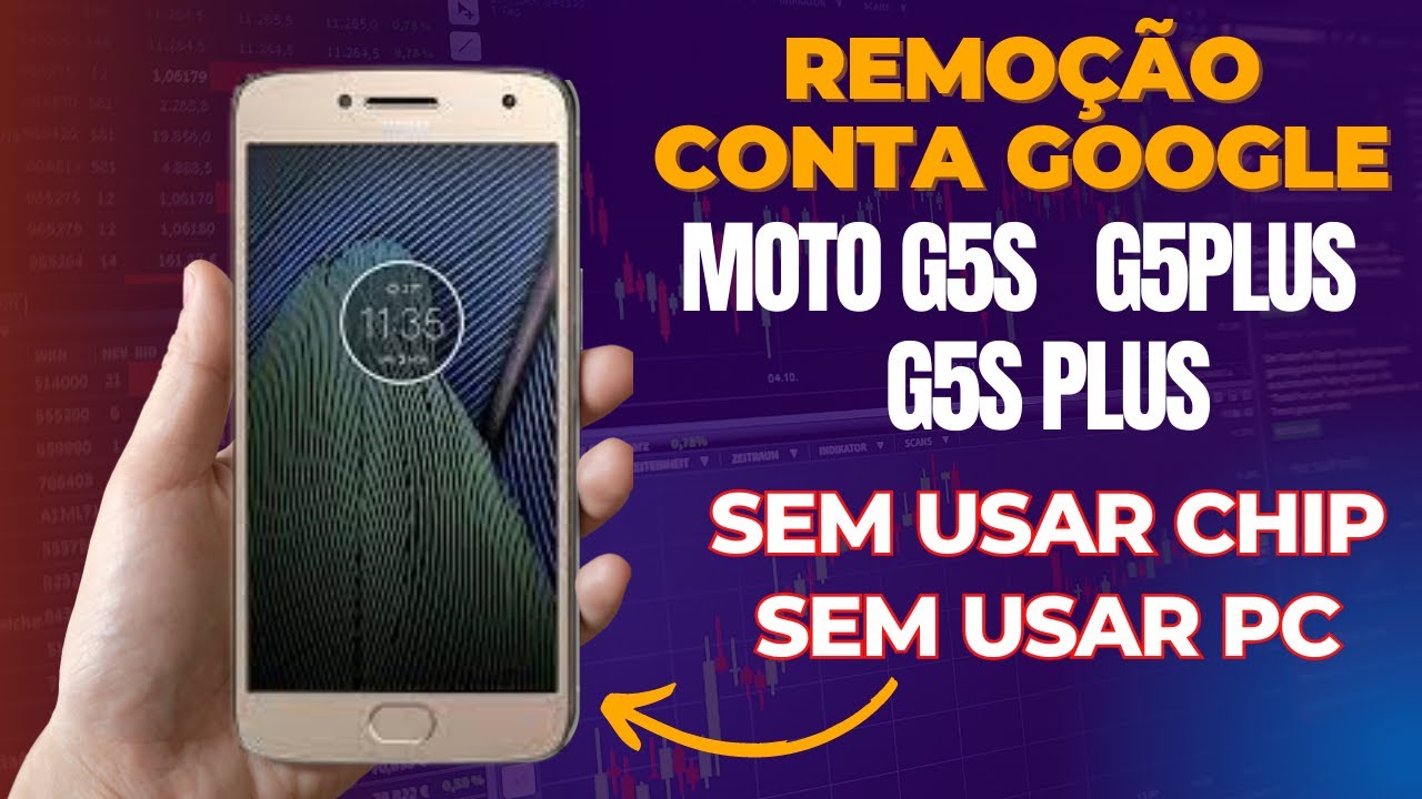 Remoção conta google do G5S, G5PLUS,G5S PLUS SEM CHIP,SEM PC PACT DE SEGURANÇA O1/08/2019 ATUALIZADO