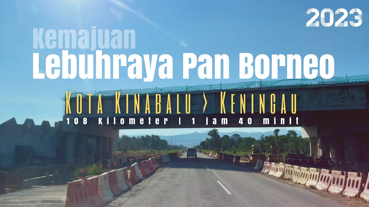 #jalan_b23 | KK-KNG Perjalanan ke Keningau dari Kota Kinabalu | Kemajuan Lebuhraya Pan Borneo