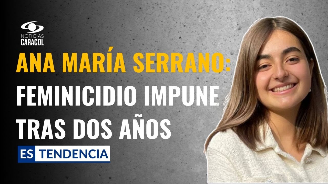 Feminicidio de Ana María Serrano: pruebas contra su exnovio y la lucha de su madre por justicia