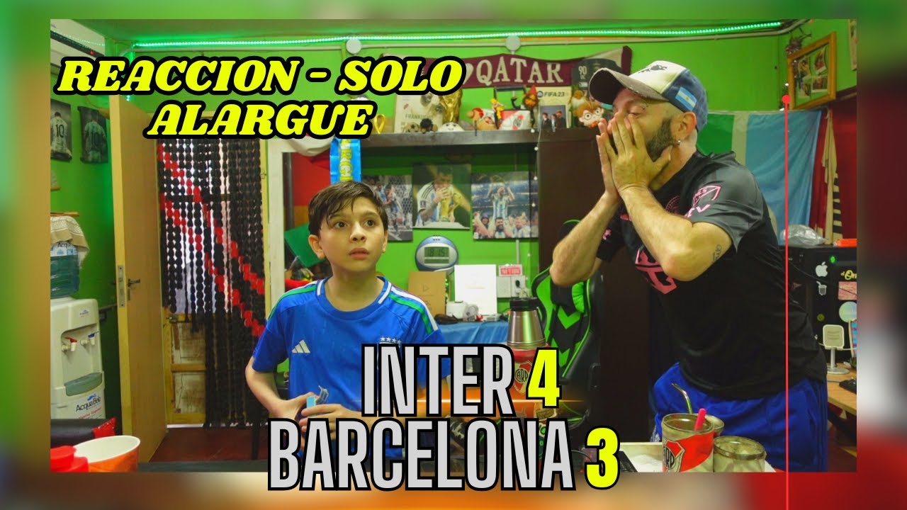 INTER 4 (7) BARCELONA 3 (6) - SOLO ALARGUE - Reacciones de Hinchas - CHAMPIONS LEAGUE