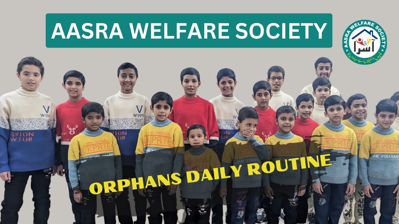 Orphans Daily Routine at AASRA WELFARE SOCIETY | ORPHANAGE