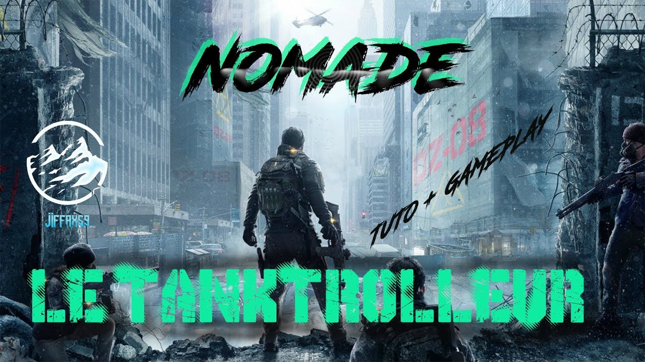 THE DIVISION M.A.J 1.8.1 FR  - Comment Optimiser Son Build Nomade Classé Tanktroll