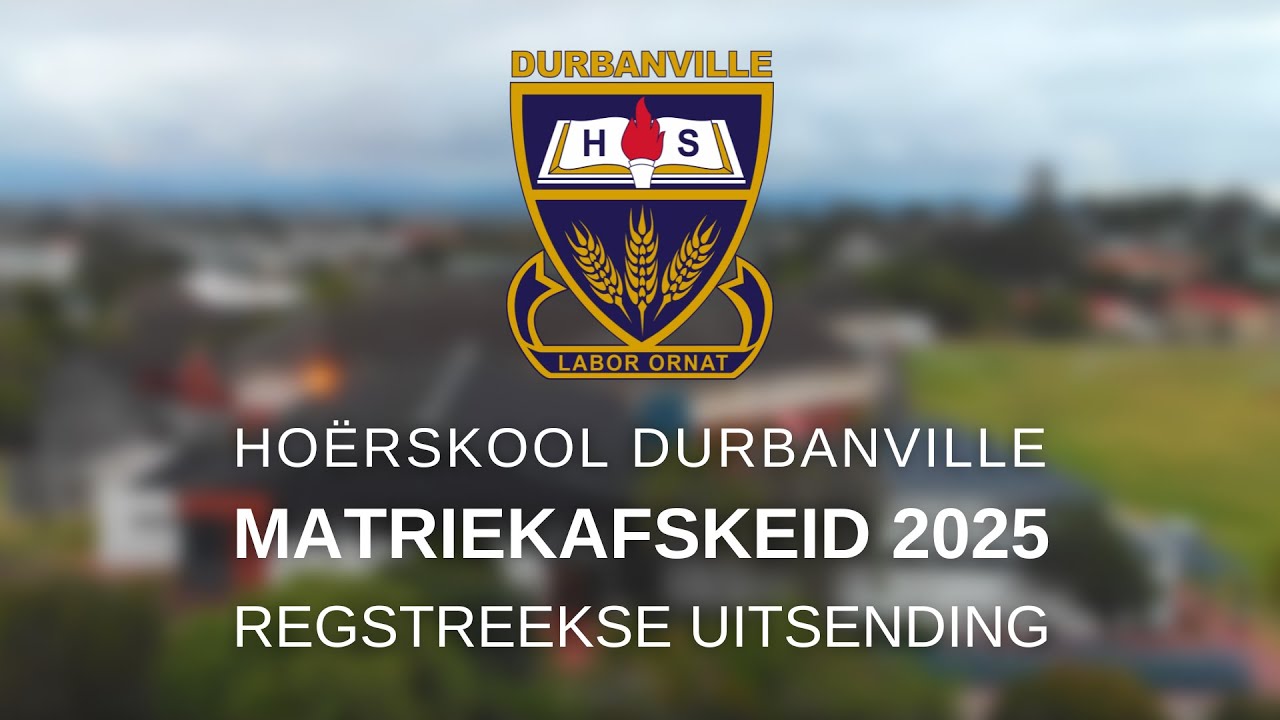 Matriekafskeid 2025 Regstreekse Uitsending | Hoërskool Durbanville