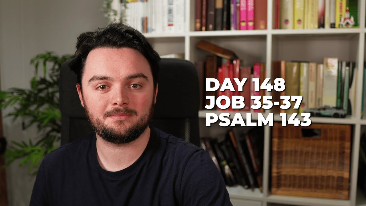 Day 148: Job 35-37, Psalm 143 - Bible in a Year Commentary