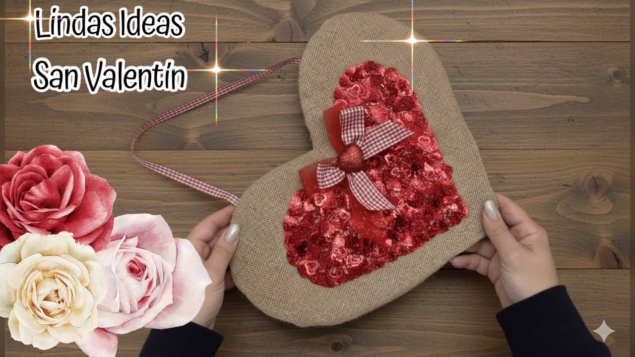 4 MANUALIDADES Para SAN VALENTIN  - Diy Valentine's Day - 5 Ideias para o Dia DOS NAMORADOS