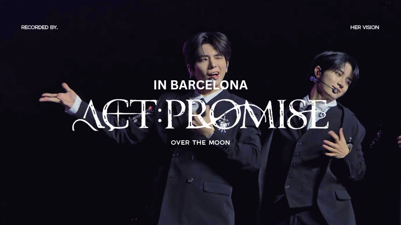 [Act:Promise] 4K 'Over The Moon' in Barcelona | TOMORROW X TOGETHER IN EUROPE 2025