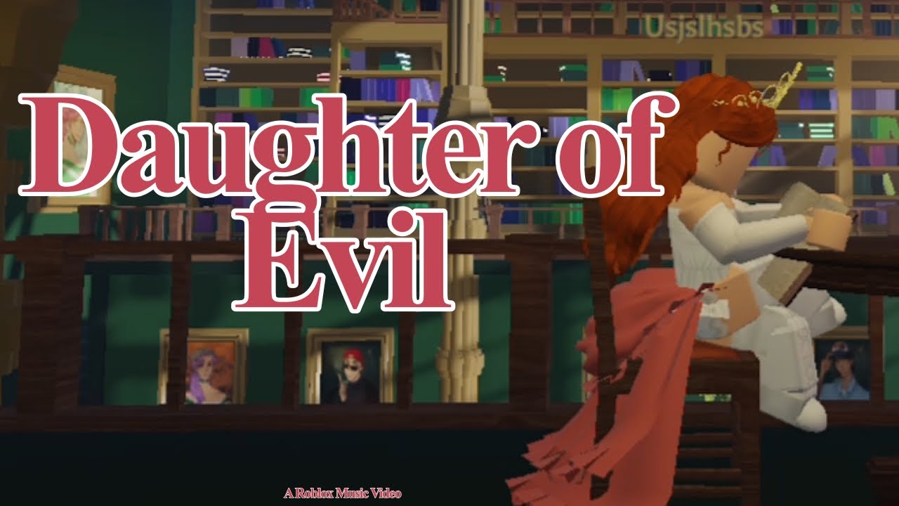 Daughter of Evil | Roblox Music Video