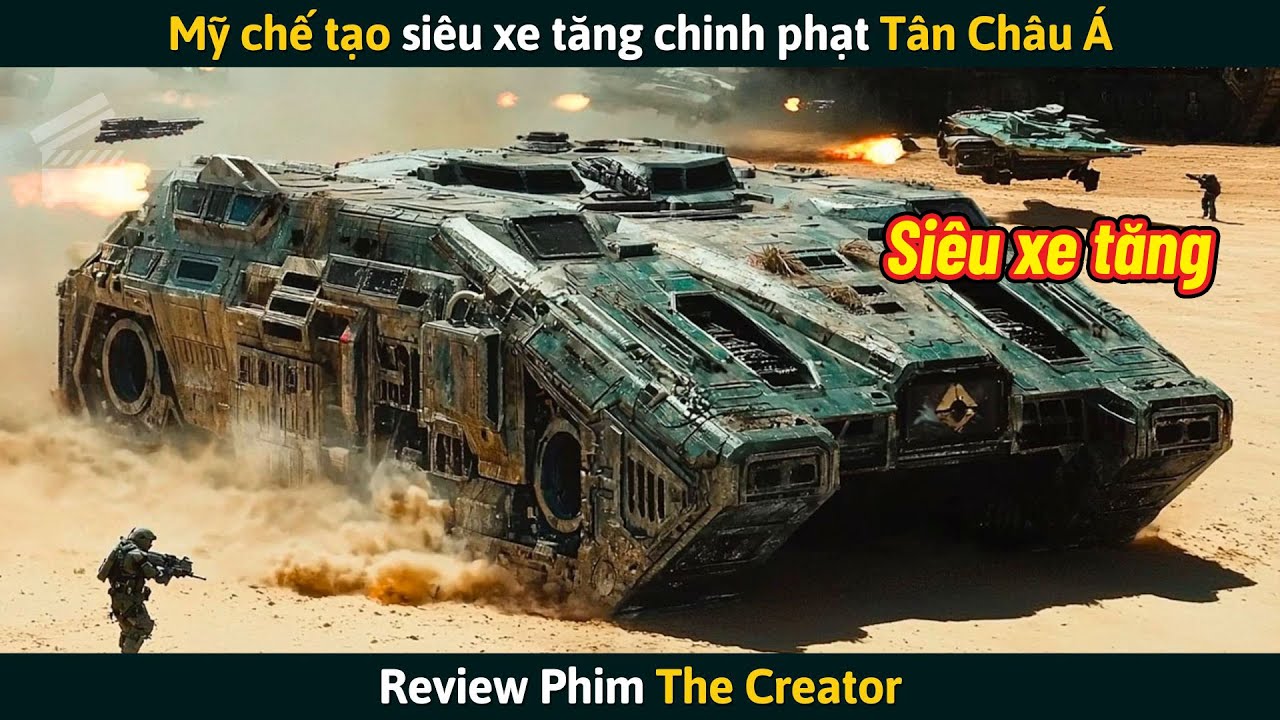 [Review Phim] Mỹ Chế Tạo Siêu Xe Tăng Chinh Phạt Tân Châu Á