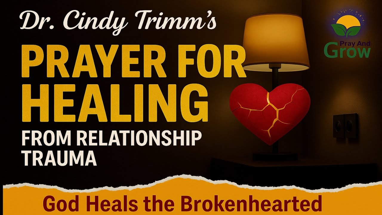 Dr. Cindy Trimm&rsquo;s Prayer for Healing From Relationship Trauma 