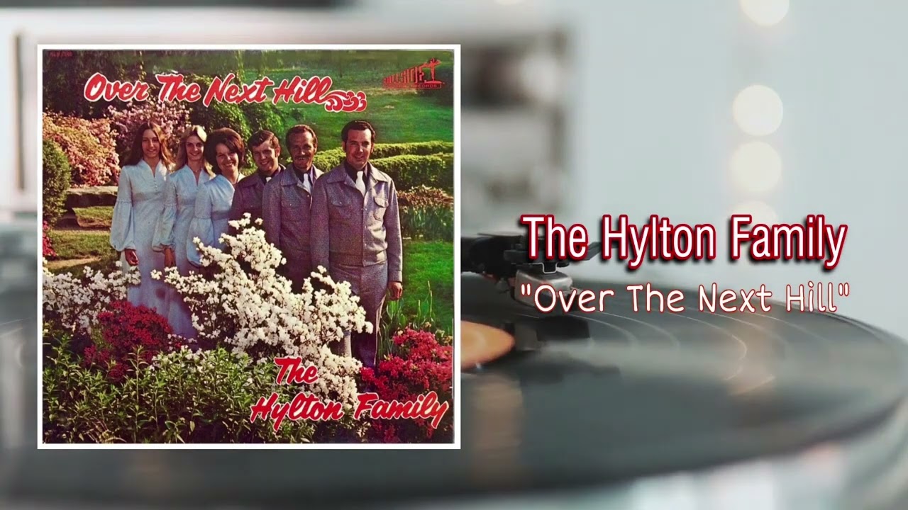 The Hylton Family: Over The Next Hill (1976) Rare Southern Gospel