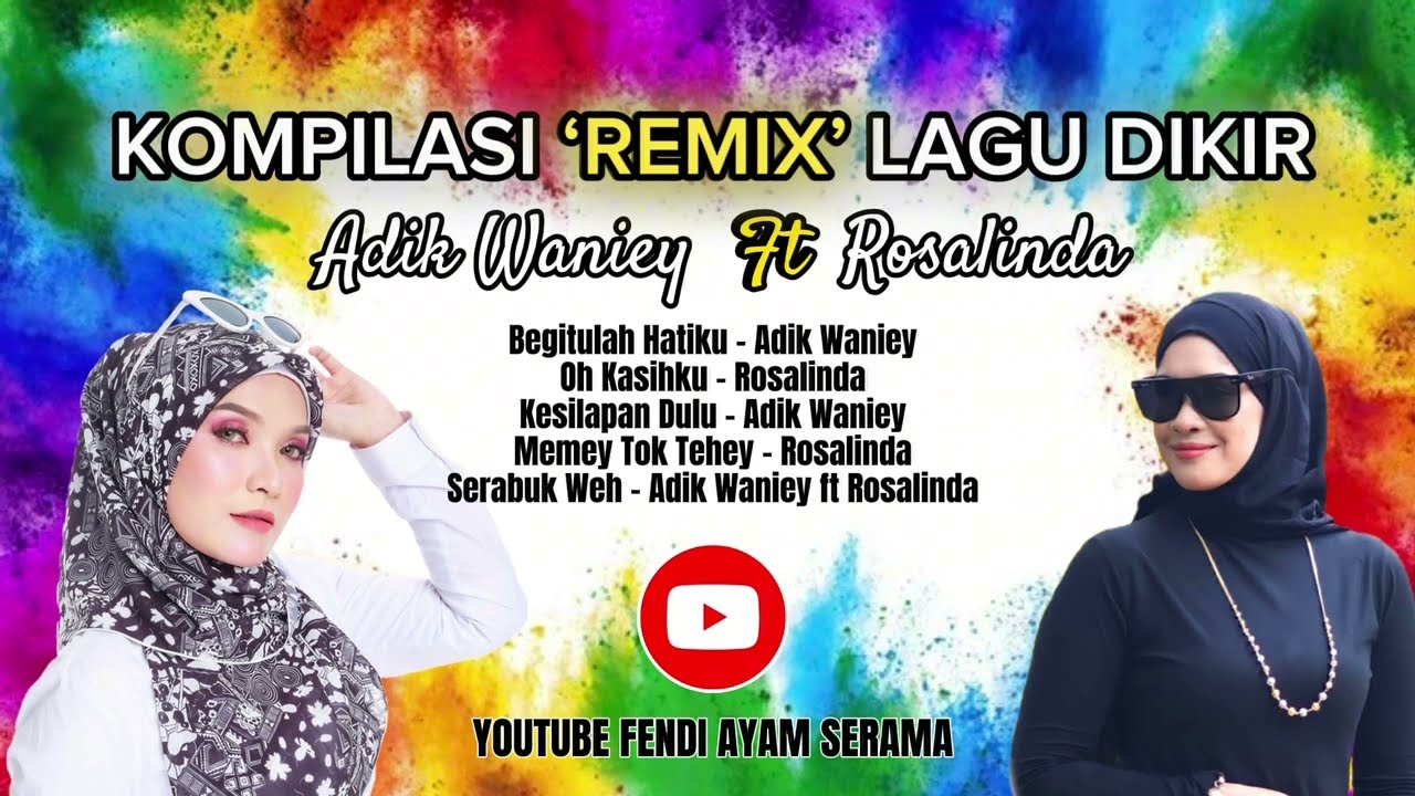 Kompilasi 'REMIX DIKIR' -Adik Wani ft Rosalinda