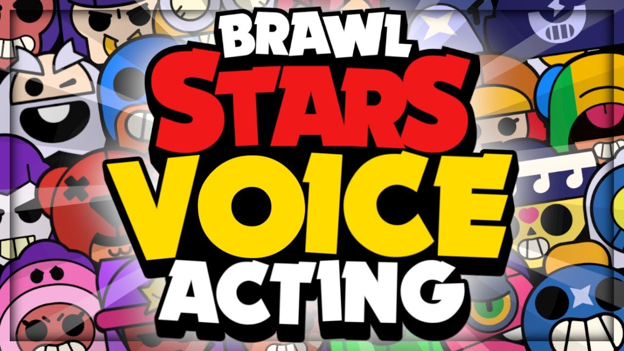 Brawl Stars Voice Acting for EVERY Brawler! | The Good, the Bad, and the Cringe!
