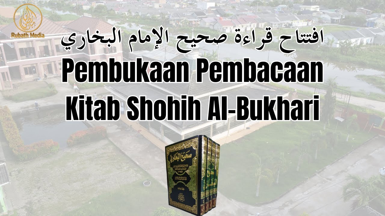 LIVE | Pembukaan Pembacaan Kitab Shahih Al-Bukhari - Majelis Rubath Al-Muhibbien (1 Rajab 1447 H)