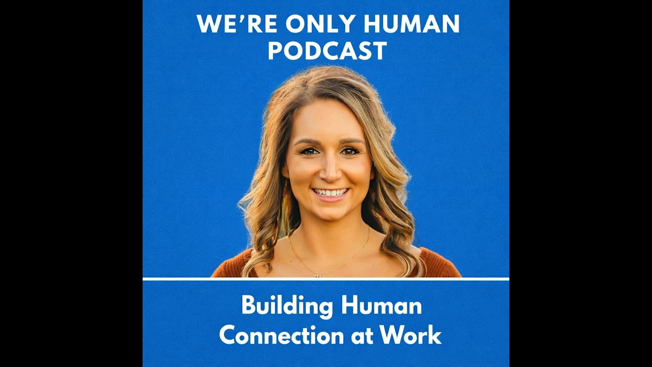 Building Human Connection at Work