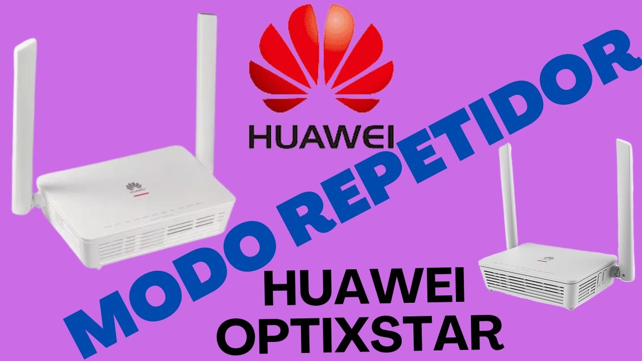 MODO REPETIDOR HUAWEI OPTIXSTAR EG8145X6-10