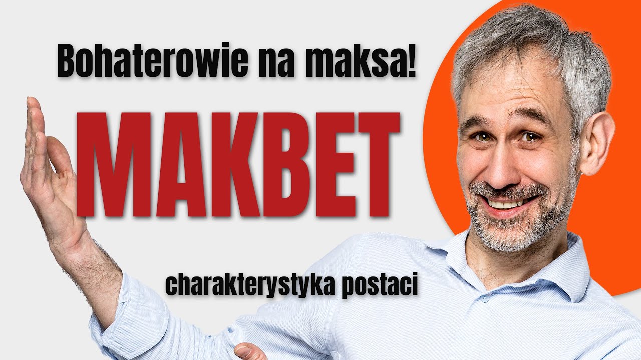 Makbet - charakterystyka postaci - William Shakespeare - streszczenie lektury