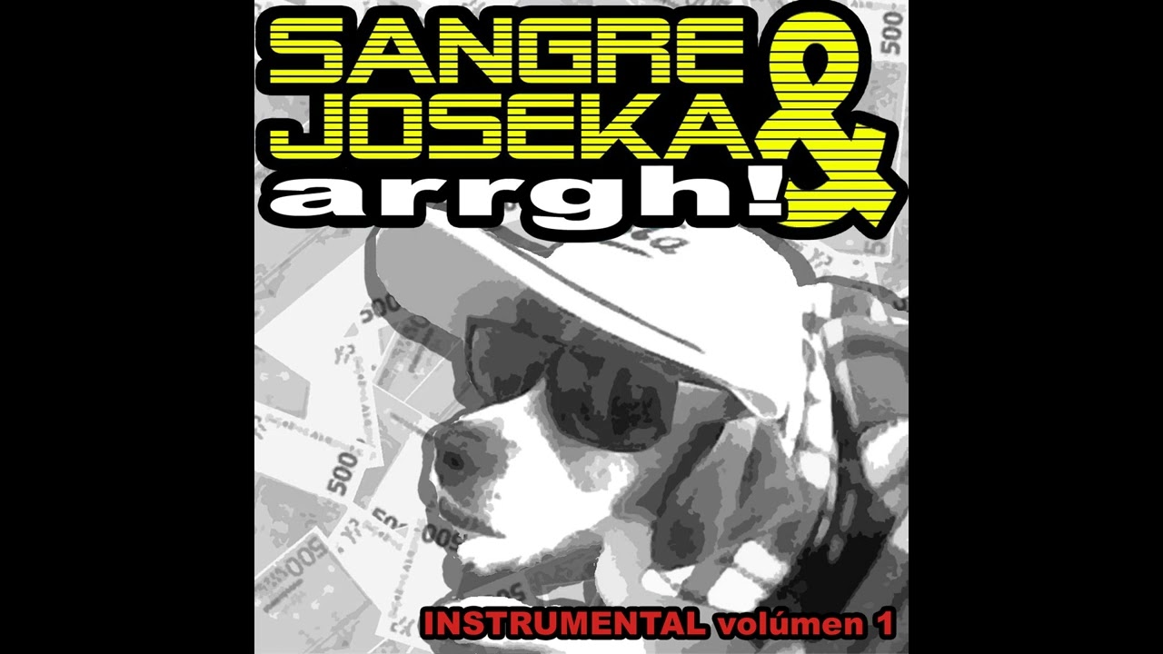 SANGRE Y JOSEKA - PARA QUE LAS CHICAS BAILEN INSTRUMENTAL