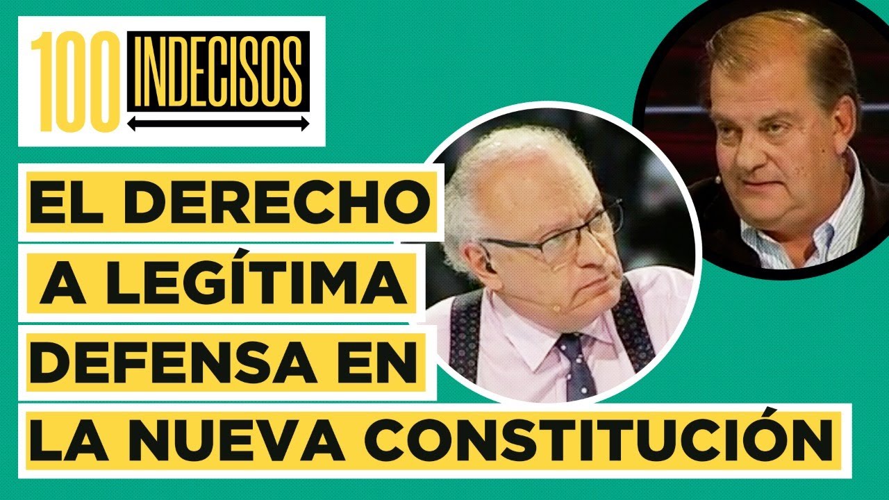 100 Indecisos | El derecho a la leg&iacute;tima defensa en la nueva constituci&oacute;n