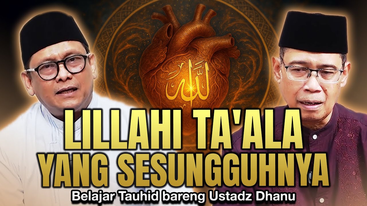 KENAPA SEMUA HARUS KARENA ALLAH....?? | Belajar Tauhid Bareng Ustadz Dhanu