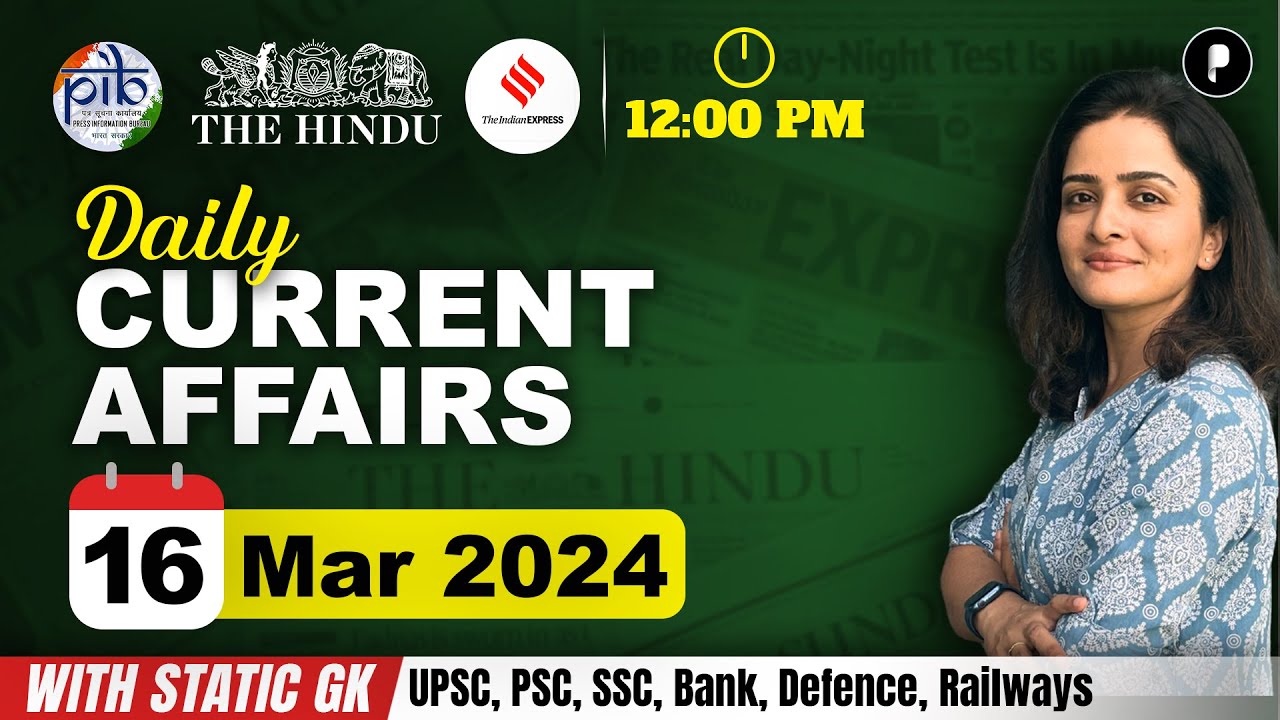 16 March Current Affairs 2024 | Daily Current Affairs | Current Affairs Today