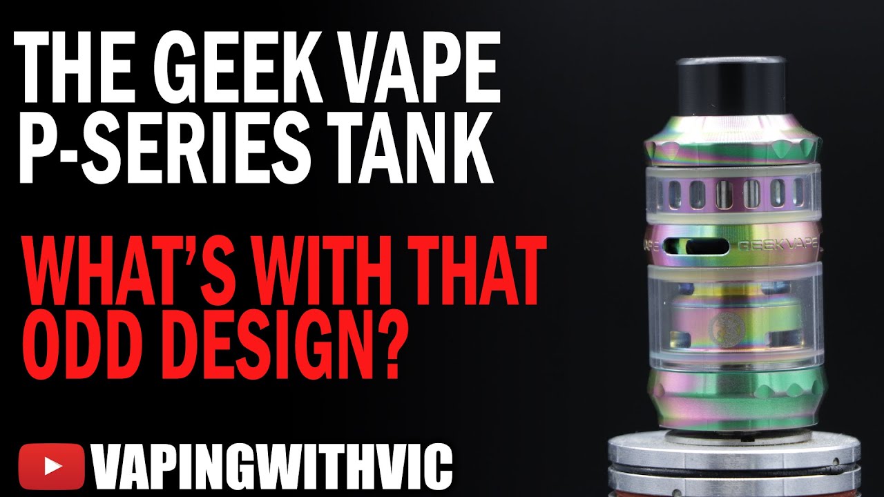 The GeekVape P Series SubOhm Tank - Well, thats an odd look...