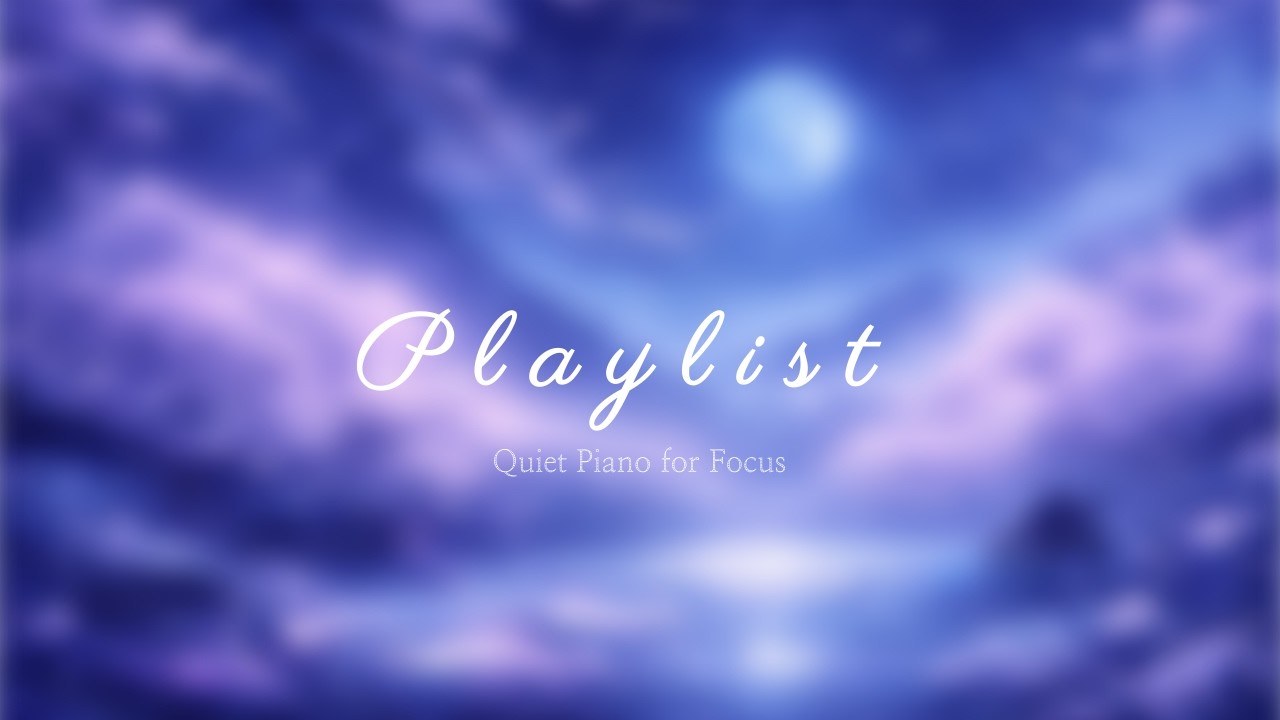 Quiet Piano for Focus 🌙 | Slow, Soft Background Music