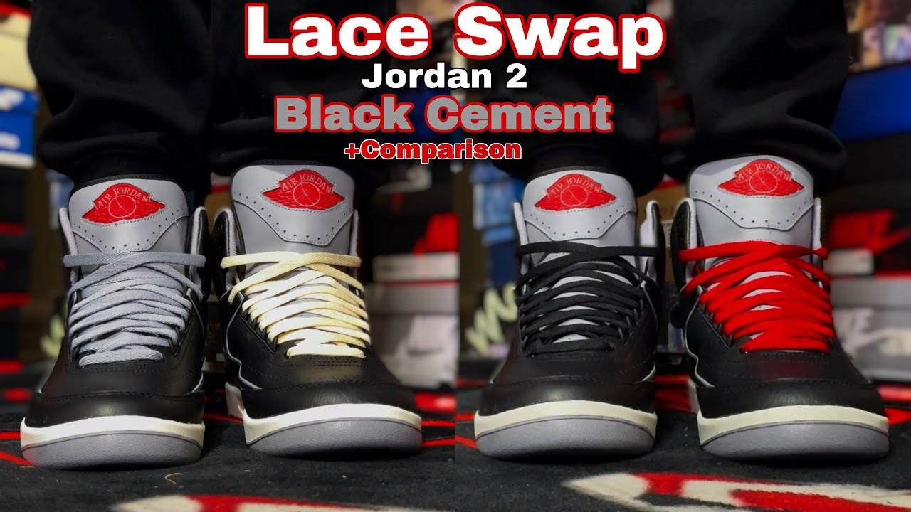 Jordan 2 Black Cement - LACE SWAP + Comparison