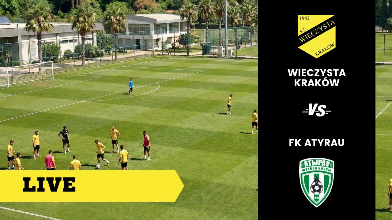 🔴 [LIVE] Sparing: Wieczysta Kraków - FK Atyrau