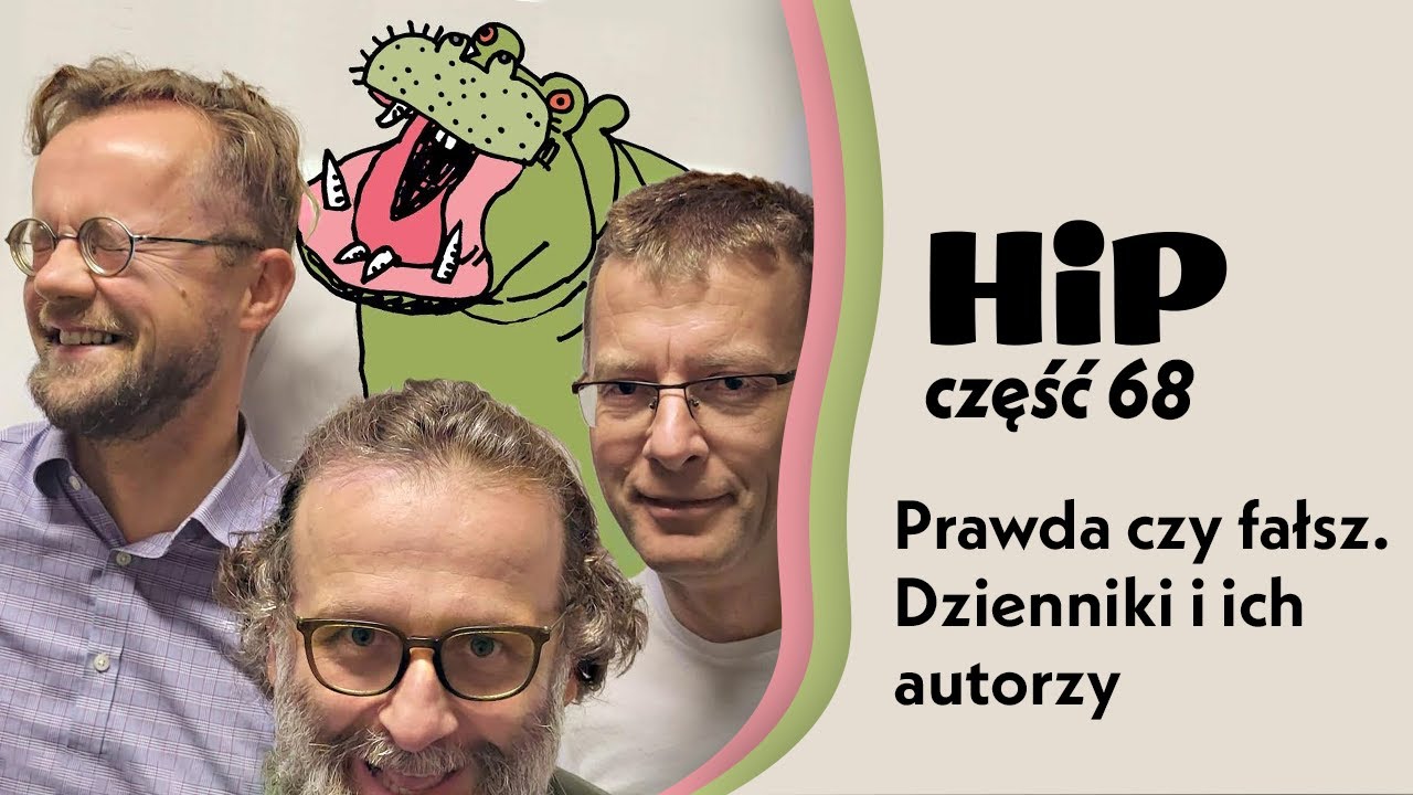 HiP 68. Prawda czy fałsz. Dzienniki i ich autorzy