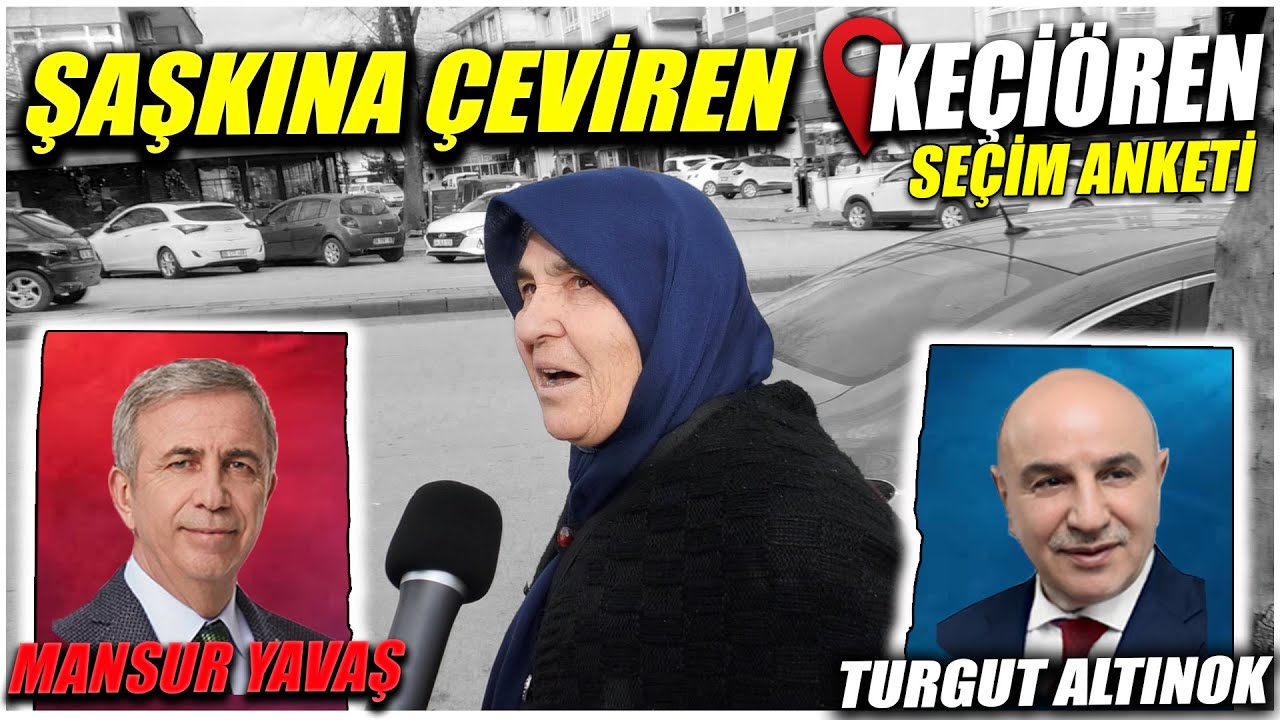 KEÇİÖREN'DE ŞAŞKINA ÇEVİREN SEÇİM ANKETİ | MANSUR YAVAŞ MI ? TURGUT ALTINOK MU ? ANKARA SEÇİM ANKETİ