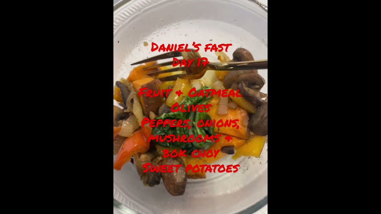 Daniel’s Fast Day 17 