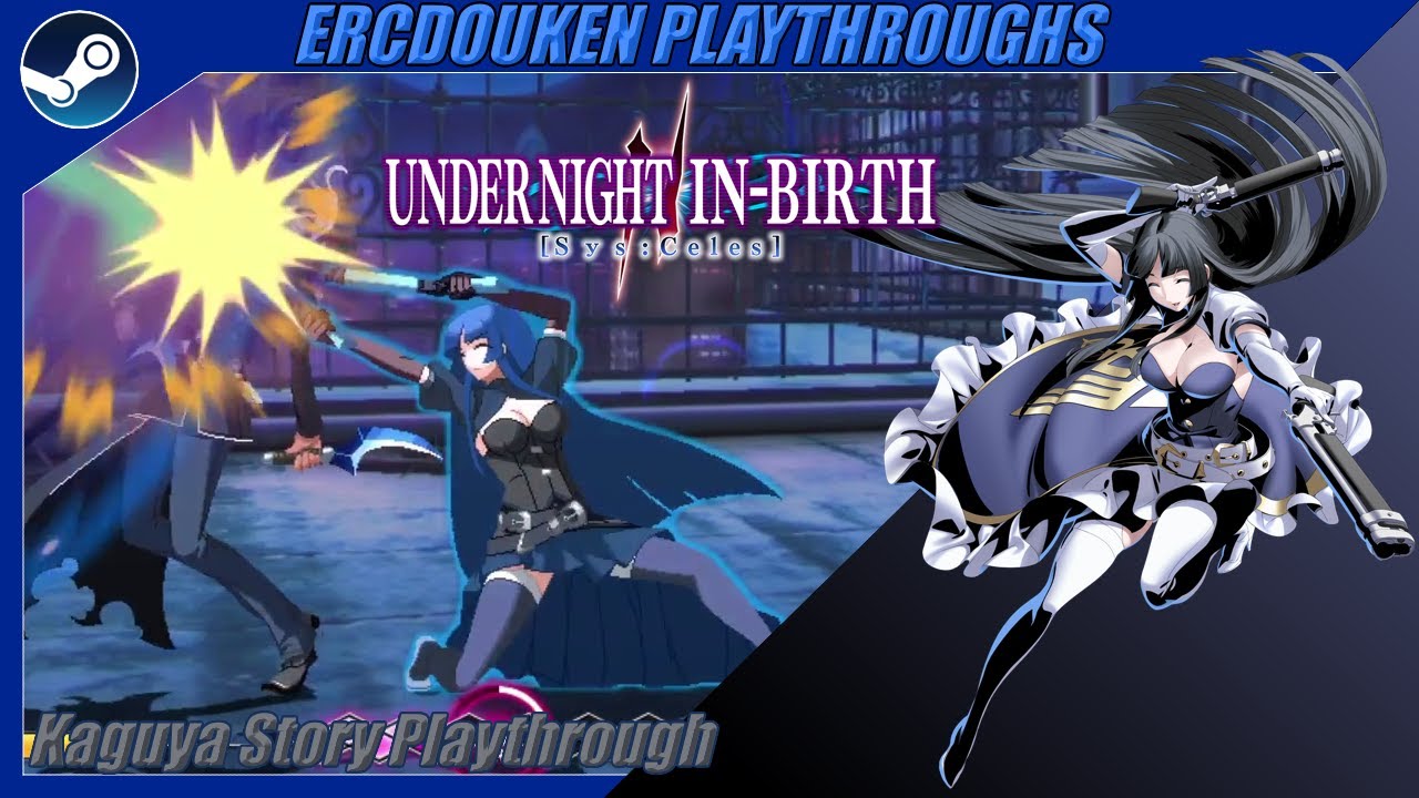 Under Night In-Birth II [Sys:Celes] (PC/Steam) - Kaguya Story Playthrough