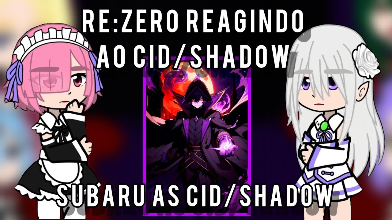 | Re:zero reacting to Cid/Shadow | Tik Toks | Subaru as | Part 2/2 | 🇧🇷/🇺🇲/🇪🇸 | #32