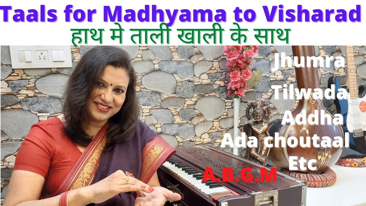 All Taals for Madhyama to Visharad( Vocal & Inst).All Taals with Taali,Khali and Dugun.Jhumra,Til...