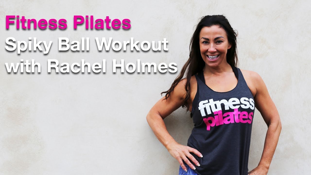 Spiky Ball Trigger Point Fitness Pilates Workout  With Rachel Holmes