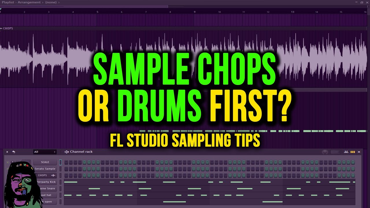Sample Chops or Drums First? (FL Studio Sampling Tips, Tricks & Techniques)