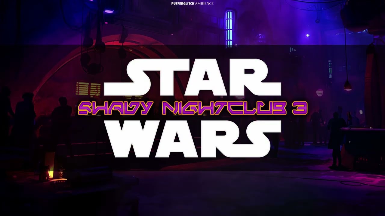 Shady Nightclub 3 - Star Wars Ambience (Cantina / Music / Dark Club)