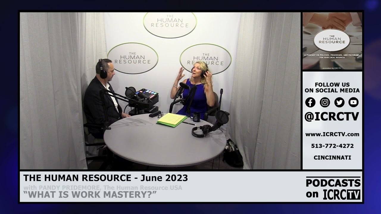 The Human Resource - What is Work Mastery? 8/1/2023