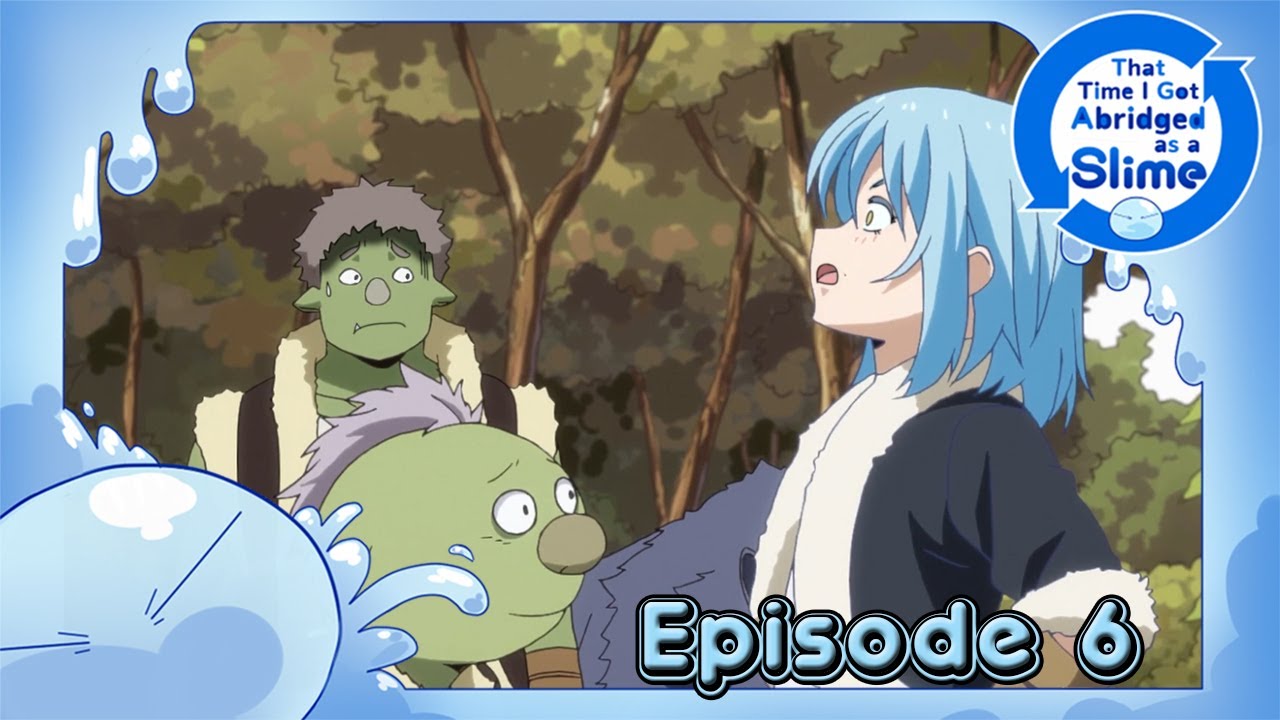 That Time I got Abridged as a Slime Episode 6